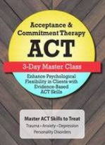 Jennifer L. Patterson – Acceptance & Commitment Therapy (ACT) Master Class