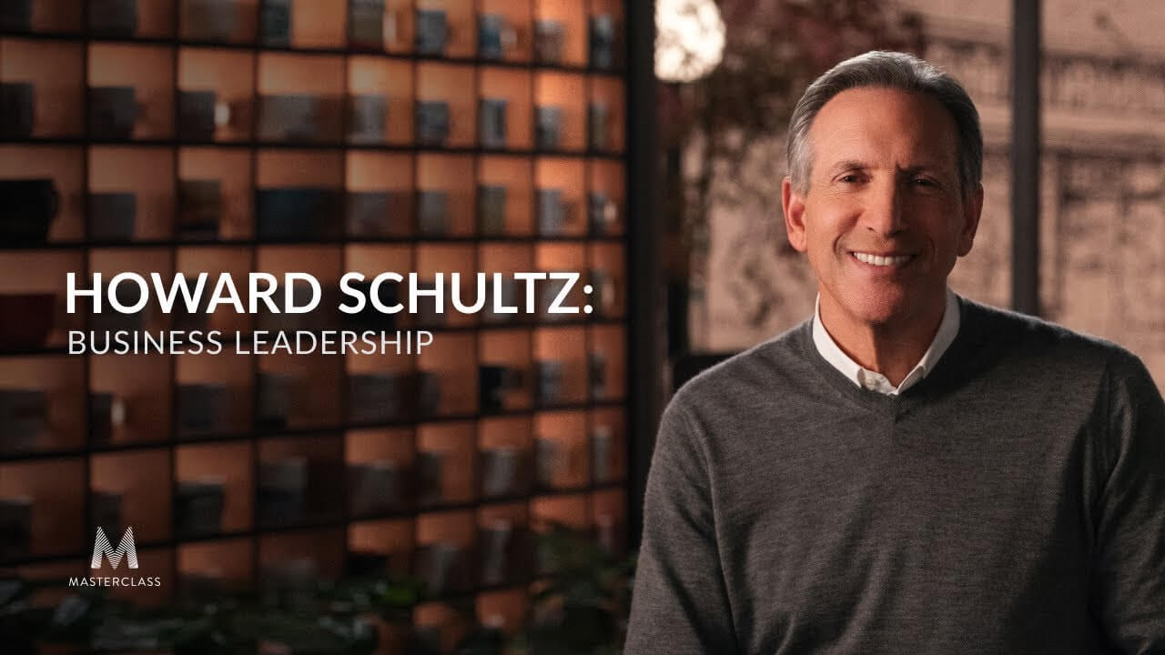 MasterClass - Howard Schultz Teaches Business Leadership