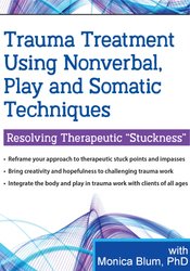 Monica Blum – Trauma Treatment Using Nonverbal, Play and Somatic Techniques