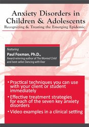 Paul Foxman – Anxiety Disorders in Children and Adolescents