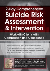 Sally Spencer-Thomas – 2-Day Comprehensive Suicide Risk Assessment & Intervention – Work with Clients with Compassion and Confidence