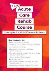 Steven Rankin – 2-Day – Acute Care Rehab Course – Strategies for Multi-Trauma Patients