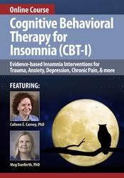 Colleen E. Carney, PhD & Meg Danforth, PhD – Cognitive Behavioral Therapy for Insomnia The evidence-Based Insomnia