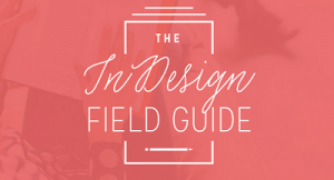 The InDesign Field Guide – Update