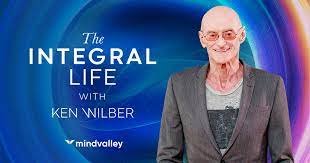 Ken Wilber – The Integral Life