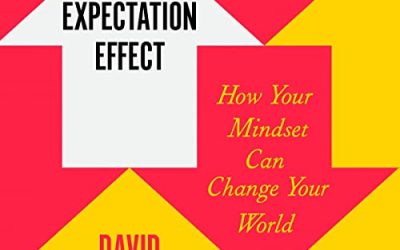 David Robson – The Expectation Effect: How Your Mindset Can Change Your World